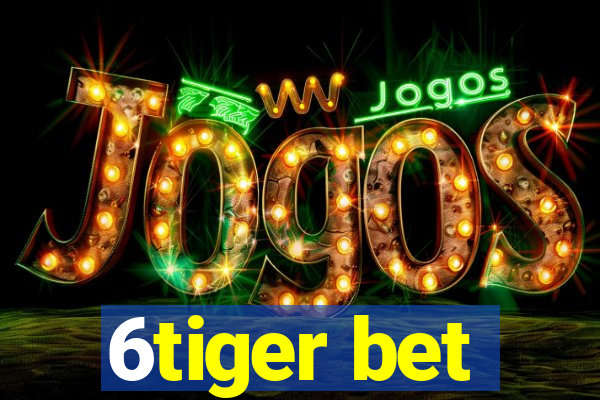 6tiger bet